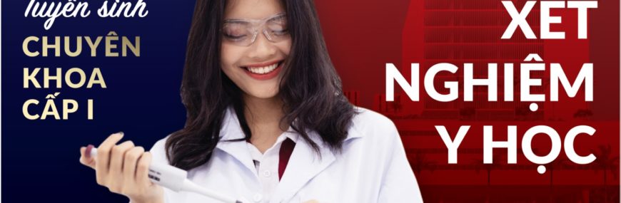 VuaBoss Vip tuyển sinh Chuyên khoa 1 xét nghiệm Y học