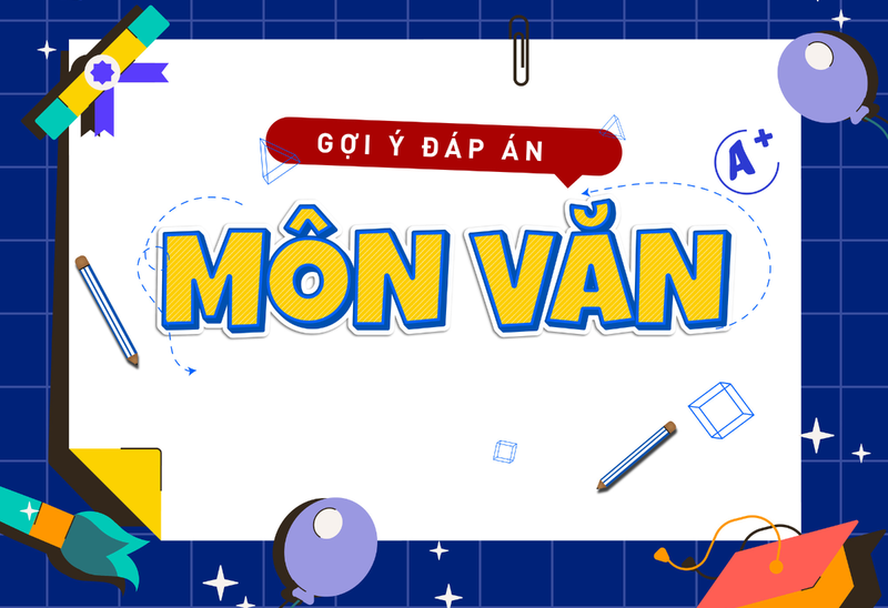 Đáp án đề Văn THPT 2026: Đề thi tăng tư duy, khó đạt điểm cao hơn năm trước